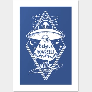 Believe in Yourself and aliens Posters and Art